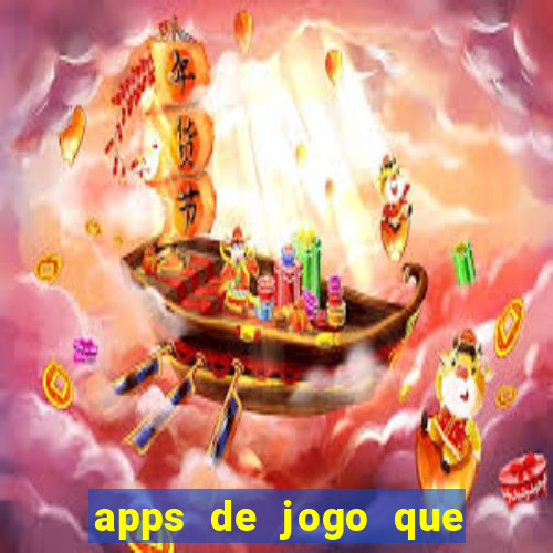 apps de jogo que ganha dinheiro